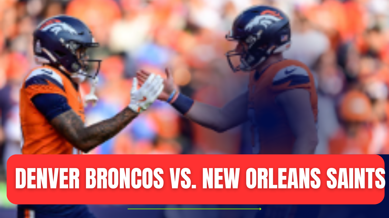 denver broncos vs new orleans saints